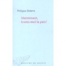 Maintenant, Foutez-moi La Paix! - Philippe Delerm