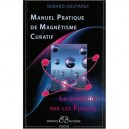 Manuel Pratique De Magnetisme Curatif , La Guerison Par Les Fluides - Gerard Coutaret