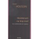 Maintenant Ou Trop Tard , Sur Le Phenomene De L'urgence - Didier Houssin