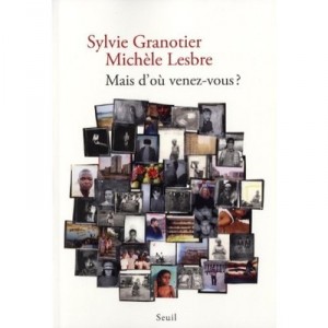 Mais D'ou Venez-vous ? - Sylvie Granotier , Michele Lesbre