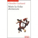 Mais La Folie Demeure - Claudie Cachard