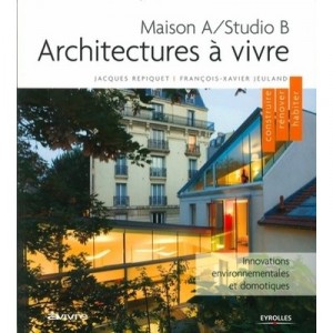 Maison A/studio B. Architectures A Vivre - Repiquet F