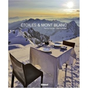 Etoiles  Mont Blanc , Quatres Saisons Entre Cuisine Et Montagne, Les Recettes De L'albert 1er - Pierre Carrier , Pierre Maillet