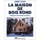 Maison De Bois Rond - Julien