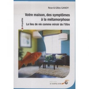 Votre Maison , Des Symptomes A La Metamorphose - Gandy