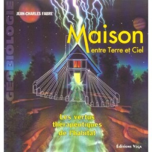 Maison Entre Terre Et Ciel , Les Vertus Therapeutiques De L'habitat - Jean-charles Fabre