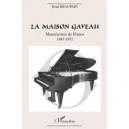 La Maison Gaveau , Manufacture De Pianos (1847-1971) - Rene Beaupain