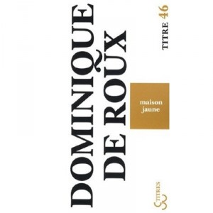 Yellow House - Dominique De Roux
