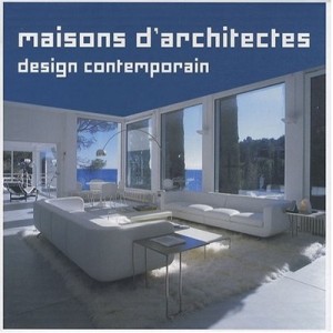 Maisons D'architectes , Design Contemporain - Collectif