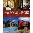 Maisons De Bois , Architecture Et Decoration D'interieur - Louise Faveton , Pierre Faveton