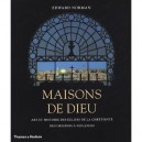 Maisons De Dieu , Art Et Histoire Des Eglises De La Chretiente Des Origines A Nos Jours - Edward Norman
