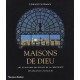 Maisons De Dieu , Art Et Histoire Des Eglises De La Chretiente Des Origines A Nos Jours - Edward Norman