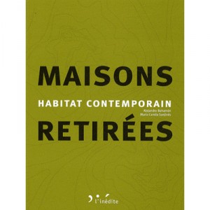 Maisons Retirees , Habitat Contemporain - Alejandro Bahamon