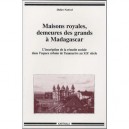 Maisons Royales, Demeures Des Grands A Madagascar , L'inscription De La Reussite Sociale Dans L'espace Urbain De Tananarive Au 