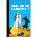 Mais Ou Va L'argent ? - Marie-louise Duboin