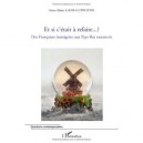 Et Si C'etait A Refaire , Des Francaises Immigrees Aux Pays-bas Racontent - Anne-marie Gans-guinoune