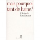 Mais Pourquoi Tant De Haine ? - Elisabeth Roudinesco