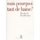 Mais Pourquoi Tant De Haine ? - Elisabeth Roudinesco