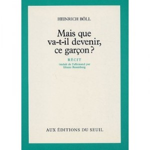 Mais Que Va-t-il Devenir Ce Garcon - Heinrich Boll