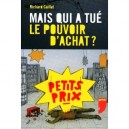 Mais Qui A Tue Le Pouvoir D'achat ? - Richard Caillat