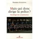 Mais Qui Donc Dirige La Police ? , Sociologie Des Commissaires - Frederic Ocqueteau