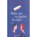 Mais Qui Va Garder Le Chat ? - Eliane Girard