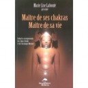 Maitre De Ses Chakras, Maitre De Sa Vie - Marie-lise Labonte