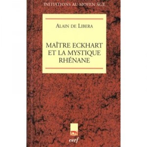 Maitre Eckhart Et La Mystique Rhenane - Alain De Libera