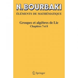Elements De Mathematique , Groupes Et Algebres De Lie, Chapitres 7 Et 8 - Nicolas Bourbaki
