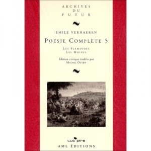 Emile Verhaeren , Poesie Complete T.5 , Les Flamandes , Les Moines - Otten , Jago-anto
