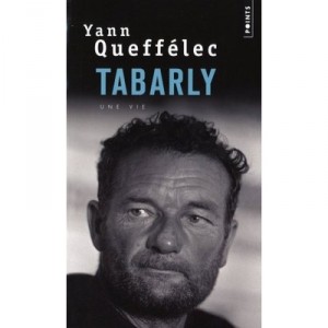 Tabarly , Une Vie - Yann Queffelec