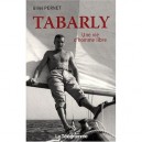 Tabarly, Une Vie D'homme Libre - Gilles Pernet