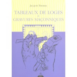 Tableaux De Loges Et Gravures Maconniques - Jacques Thomas