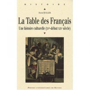 Table Des Francais Table En Heritage Histoire Culture Des Aliments France - Florent Quellier