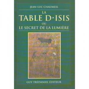 Table D'isis Ou Le Secret De La Lumiere - Chaumeil