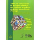 Tables De Composition Et De Valeur Nutritive Des Matieres Premieres Destinees Aux Animaux D'elevage - Collectif