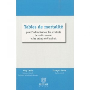 Tables De Mortalite Pour L'indemnisation - Levie Guy Et Francoi
