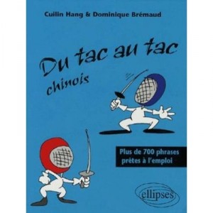 Tac Au Tac Chinois , Plus De 1300 Phrases Pretes A L'emploi - Dominique Bremaud