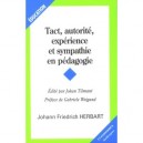 Tact, Autorite , Esperience Et Sympathie En Pedagogie - Herbart Johann Fridr