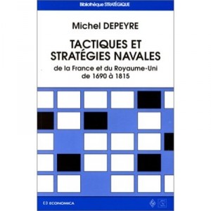 Tactiques Et Strategies Navales De La France Et Du Royaume Uni De 1690 - Michel Depeyre