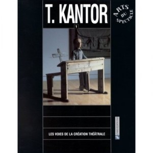 Tadeusz Kantor 1 Les Voies De La Creaton Theatrale T.11 - Denis Bablet