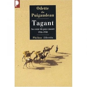 Tagant-au Coeur Du Pays Maure 1936-1938 - Du Puigaudeau Odette