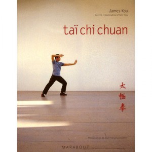 Tai Chi Chuan , Harmonie Du Corps Et De L'esprit - James Kou