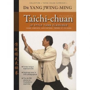 Le Style Yang Classique , Forme Complete, Explications, Theorie Et Chi-kung (3e Edition) - Jwing-ming Yang
