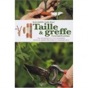 Taille  Greffe, L'encyclopedie Pratique , Les Techniques Et Le Calendrier Pour Les Arbres Fruitiers Et Ornementaux - Enrica Bof