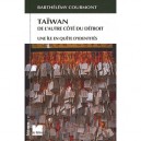 Taiwan, De L'autre Cote Du Detroit , Une Ile En Quete D'identites - Barthelemy Courmont