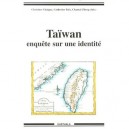 Taiwan , Enquete Sur Une Identite - Christine Chaigne , Catherine Paix , Chantal Zheng