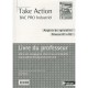 Take Action, Anglais De Specialite , Bac Pro Industriel , Livre Du Professeur (edition 2010) - Collectif