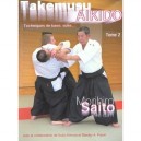 Takemusu Aikido T.2 - Morihiro Saito