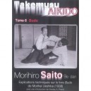 Takemusu Aikido T.6 , Budo - Morihiro Saito